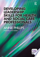 Developing Leadership Skills for Health and Social Care Professionals Book