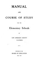 Manual and Course of Study for the Elementary Schools of Los Angeles County, California