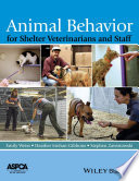 Animal Behavior for Shelter Veterinarians and Staff Book