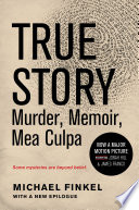 True Story: Murder, Memoir, Mea Culpa image