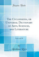 The Cyclopaedia Or Universal Dictionary Of Arts Sciences And Literature Vol 4 Of 39 Classic Reprint 