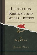 Lecture on Rhetoric and Belles Lettres  Vol  2 of 2  Classic Reprint 