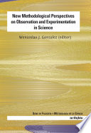 New Methodological Perspectives on Observation and Experimentation in Science Book