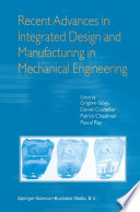 Recent Advances in Integrated Design and Manufacturing in Mechanical Engineering Book