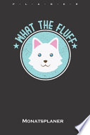 WTF - What the Fluff (Hund Katze) Monatsplaner