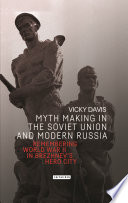 Myth Making in the Soviet Union and Modern Russia