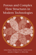 Porous and Complex Flow Structures in Modern Technologies