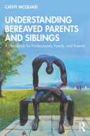 Understanding Bereaved Parents and Siblings