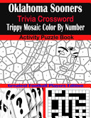 Oklahoma Sooners Trivia Crossword Trippy Mosaic Color By Number Activity Puzzle Book