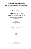 Proposed Amendments to the National Labor Relations Act: Hearings, June 29-30, and July 5, 1939