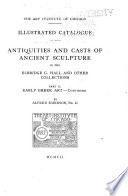 Illustrated Catalogue of the Antiquities and Casts of Ancient Sculpture in the Elbridge G  Hall and Other Collections      Early Greek art Book