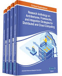Research Anthology on Architectures  Frameworks  and Integration Strategies for Distributed and Cloud Computing