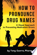 How to Pronounce Drug Names  A Visual Approach to Preventing Medication Errors