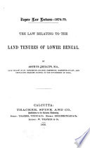 The Law Relating to the Land Tenures of Lower Bengal