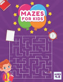 Mazes For Kids Ages 4 8 Book PDF