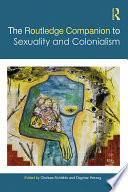 The Routledge Companion to Sexuality and Colonialism Book