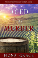 Aged for Murder (A Tuscan Vineyard Cozy Mystery—Book 1) Pdf/ePub eBook