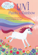Uni Paints a Rainbow  Uni the Unicorn 