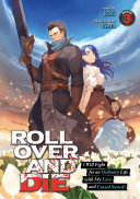 ROLL OVER AND DIE  I Will Fight for an Ordinary Life with My Love and Cursed Sword   Light Novel  Vol  3