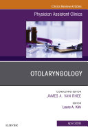 Otolaryngology, An Issue of Physician Assistant Clinics, E-Book
