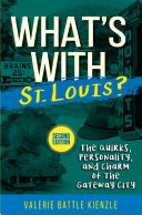 What's With St. Louis? Second Edition