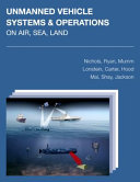 Unmanned Vehicle Systems   Operations on Air  Sea  Land