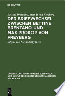 Der Briefwechsel zwischen Bettine Brentano und Max Prokop von Freyberg /