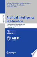 Artificial Intelligence in Education 21st International Conference, AIED 2020, Ifrane, Morocco, July 6–10, 2020, Proceedings, Part II /