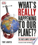 What s Really Happening to Our Planet 