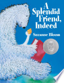 A Splendid Friend, Indeed Suzanne Bloom Cover
