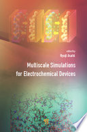 Multiscale Simulations for Electrochemical Devices