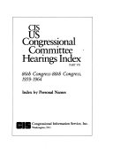 CIS US Congressional Committee Hearings Index: 86th Congress-88th Congress, 1959-1964 (5 v.)