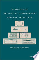 Methods for Reliability Improvement and Risk Reduction