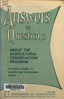 Answers to Questions about the Agricultural Conservation Program of Special Interest to Business and Professional People