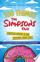 100 Things The Simpsons Fans Should Know   Do Before They Die