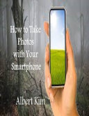 How to Take Photos With Your Smartphone