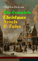 Charles Dickens: The Complete Christmas Novels & Tales (Illustrated) Pdf/ePub eBook