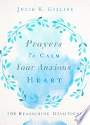 Prayers to Calm Your Anxious Heart Book