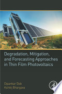 Degradation  Mitigation  and Forecasting Approaches in Thin Film Photovoltaics