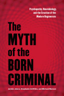 The Myth of the Born Criminal