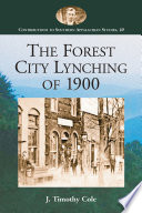 The Forest City Lynching of 1900 PDF Book By J. Timothy Cole