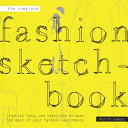 The Complete Fashion Sketchbook