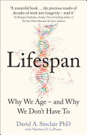 Lifespan  Why We Age     and Why We Don   t Have To