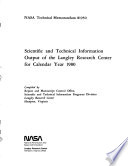 Scientific and Technical Information Output of the Langley Research Center for Calendar Year     Book