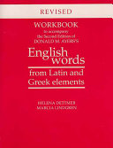 Workbook to Accompany the Second Edition of Donald M. Ayers's English Words from Latin and Greek Elements