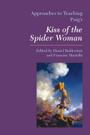 Approaches to Teaching Puig's Kiss of the Spider Woman