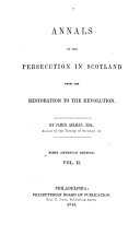 Read Pdf Annals of the Persecution in Scotland from the Restoration to the Revolution