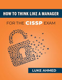 How To Think Like A Manager for the CISSP Exam Book