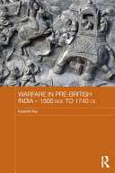 Warfare in Pre-British India – 1500BCE to 1740CE