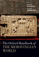 The Oxford Handbook of the Merovingian World